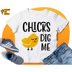 Chicks Dig Me Svg, Funny Easter Shirt Svg, for Kids & Adults, Baby, Children, Boy, Girl, Male, Female, Man, Woman, Cricu