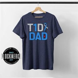 Diabetes T1D Dad, Diabetes Dad Shirt, Type 1 Diabetes Gift for Dad, Blue and Gray Ribbon Awareness, T1D Fighter, Survivo