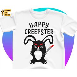 Happy Creepster Svg, Funny Easter Shirt Svg, Scary Easter Bunny Svg, Silhouette, Cricut Design for Kid, Boy, Girl, Male,