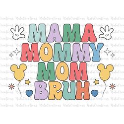 Ma Mama Mom Bruh Svg, Happy Mother Day, Mother's Day Svg, Mommy Svg, Mom Life Svg, Motherhood Svg