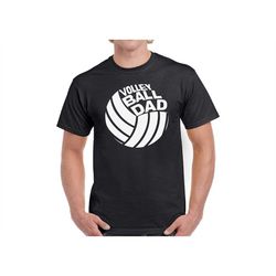 Volleyball Dad T-Shirt Volleyball Shirts for Men Fathers Day Shirts Volleyball Gifts for Dad Volleyball Dad Fans Funny D