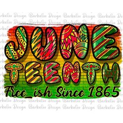 Juneteenth Free-ish Since 1865 Png Sublimation Design, Juneteenth Png, Black History Png, 1865 Vibes Png, Black Power Pn