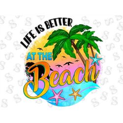 Life Is Better at The Beach Png, Summer Design, Beach Png, Watermelon, Sea Png, Sublimation Summer, Sublimation Designs,