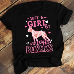 boxer dog lovers shirt. boxer shirt. boxer gift. just a girl who loves boxer. flower dog mom t-shirt gift for women, gif