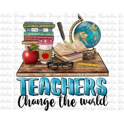 Teachers Change The World Png Sublimation Design, Teachers' Day Png, Teacher Pen Love Png, Apple Love Png, Crayons Png,
