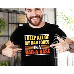 I keep all of my dad jokes in a dad a base funny fathers day shirt fathers day shirt fathers day gift gift for dad funny