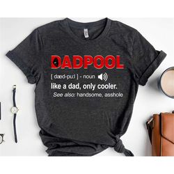 Dadpool Shirt, Best Dad Ever,Funny Dad Shirt Gift, Fathers Day Shirt, Father's Day Gift, Dad Tee, Funny Dad Shirt,Gift F