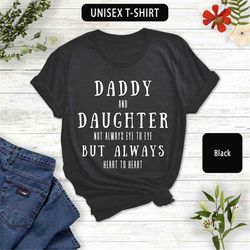 Daddy & Daughter, Daughter T-shirt, Daughter Gift, Funny Shirt, Best Gift For Daughter From Dad