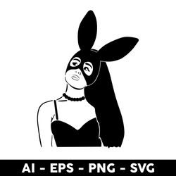 Ariana Grande Svg, Ariana Grande Leather Bunny Black Color Svg, Png Dxf Eps File - Digital File