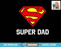 DC Comics Superman Father s Day Super Dad Logo T-Shirt copy png