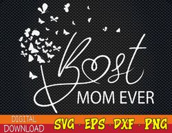 Mothers Day Best Mom Ever Svg, Eps, Png, Dxf, Digital Download