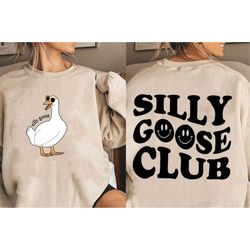 Funny Silly Goose Club Sweatshirt, Silly Goose Sweatshirt, Silly Goose Club Shirt, Goose Sweatshirt, Goose Meme Shirt, T