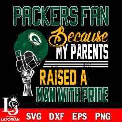 Los Angeles Green Bay Packers fan because my parents raised a man with pride svg, digital download