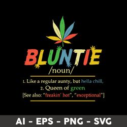 Bluntie Like A Regular Aunty But Hella Chill Svg, Queen Of Green Svg, Png Dxf Eps Digital File - Digital File