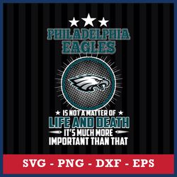 Philadelphia Eagles Is Not A Matter Of Life And Death It's Much More Important Than That Svg, Png Dxf Eps File