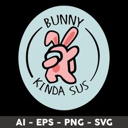 Bunny Among Us Svg, Among Us Svg, Bunny Svg, Png Dxf Eps Digital File - Digital File