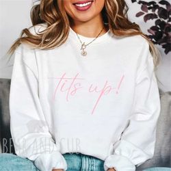 Tits Up Crewneck Sweatshirt, Boobies Up Shirt, Hooters Up Shirt, Funny Gift for Women, Mrs Maisel Sweater, Marvelous Shi