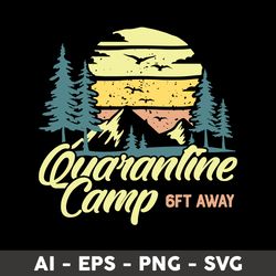 Camp Quarantine Camping Svg, Camping Svg, Png Dxf Eps File - Digital File