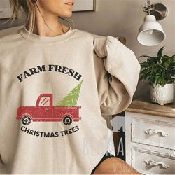 Farm Fresh Christmas Trees Sweatshirt, Vintage Christmas Sweatshirt, Evergreen Sweatshirt, Winter Crewneck, Distressed C