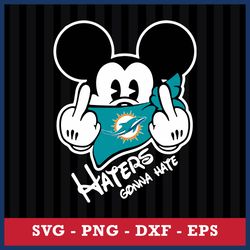 Miami Dolphins Mickey Haters Gonna Hate Svg, NFL Svg, Eps Dxf Png Digital File