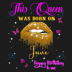 This Queen Was Born On June Svg, Birthday Queen Svg, June Birthday Svg