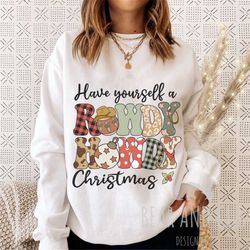 Have Yourself a Howdy Howdy Christmas Sweatshirt, Country Christmas Crewneck, Ugly Christmas Sweater, Holiday Crewneck,