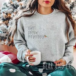Eat Drink And Be Merry Minimalist Christmas Sweatshirt, Women's Christmas Sweatshirt, Holly Crewneck, Gift for Women, Me