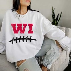 Wisconsin Football Sweatshirt, Distressed Wisconsin Crewneck, Men's & Women's Sweatshirt, WI Sweatshirt, Football Crewne