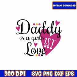 Daddy Is A Girls 1st Love Svg, Fathers Day Svg Bundle, Dad svg, Father svg, Papa svg, Best dad ever svg, Grandpa svg