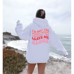 Im Not The Bigger Person Hoodie, I Suggest You Leave Me Alone Hoodie, Bitch Attitude Sweater, Humorous Quote Gift, Groov