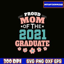 Proud Mom Of The 2021 Graduate Svg I Mother's Day SVG Bundle | Mom svg bundle hand lettered | Mom Life svg | Blessed Mam