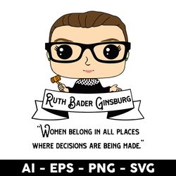 Ruth Bader Ginsburd Woman belong In All Places Where Decisions Are Being Made Svg, Chibi Ruth Bader Ginsburd Svg