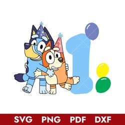 1st Bluey And Bingo Birthday Svg, Bluey Birthday Svg, Bluey Svg, Cartoon Svg, Png Dxf Pdf File