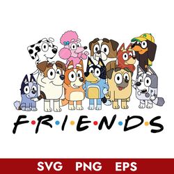 Bluey Friends Dog Svg, Bluey Svg, Cartoon Svg, Png Eps Digital File