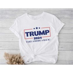 TRUMP 2024 Shirt, US Presidential Election 2024 T-Shirt, Trump Shirt, Donald Trump Shirt, Republican Gifts, Republican G