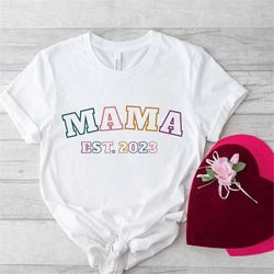 Mama Est Shirt, Mom Established, Custom Year, Mama T-Shirt, New Mom To Be Gift, Mother Day Shirt, Mama Shirt