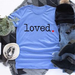 Loved Kids Raglan, Cute Valentines Day Toddler Shirt, I Am Loved Kids Unisex Shirt