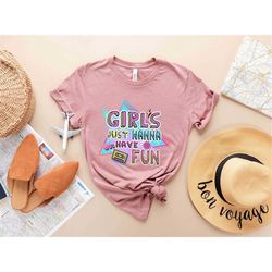 Girls Just Wanna Have Fun 80's T-Shirt, Girls Trip 2023, Best Friends Shirts, Girls Vacation Shirts, Girls Weekend, Shir
