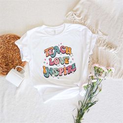 Retro Teach Love Inspire T-Shirt, Teacher Gift, Teacher Shirt, Elementary School Teacher Shirt, Preschool Teacher Shirt,