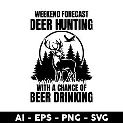 Deer Hunting Weekend Forecast Svg, Deer Hunting Svg, Deer Svg, Png Dxf Eps File - Digital File
