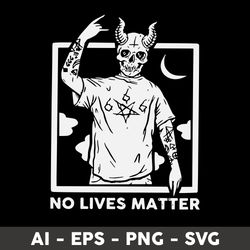 Demon No Lives Matter Svg, Devil Svg, Horror Svg, Png Dxf Eps File - Digital File