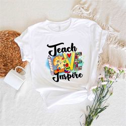 Teach Love Inspire Shirt, Teacher Gift, Teacher Shirt, Elementary School Teacher Shirt, Preschool Teacher, Art Teacher S
