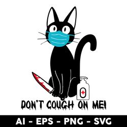 Don't Cough On Me Cute Kitten Svg, Cat Svg, Black Cat Svg, Halloween Svg, Png Dxf Eps File - Digital File