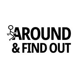 Fck Around And Find Out SVG, PNG, PDF, Sarcastic Funny SVG