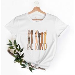 Be Kind Sign Language T-shirt, Kindness Shirt, Be Kind Hands, Kind T-shirt, Anti-Racism Shirt, Love Shirt Sign Language,