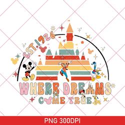 Where Dreams Come True Image Transfers PNG, Disney Family Vacation Sublimation Prints, Disney Eco Solvent HTV Prints PNG