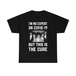 BEST SELLER - Original - Im No Expert On Covid-19 But This Is The Cure Essential T-Shirt , Unisex Heavy Cotton Tee