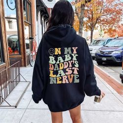 On My Baby Daddy Last Nerve Shirt, Wife And Husband Sweatshirt, Husbands Last Nerve, Funny Wife Sweatshirt, Daddy Shirt,