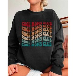 Cool Moms Club Sweatshirt, Cool Mom Club Shirt, Anti Social Mom Shirt, Mama Shirt, Mother's Day Shirt, Mommy Sweatshirt,