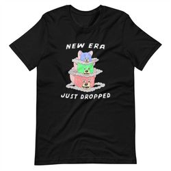 New Era Just Dropped Unisex t-shirt